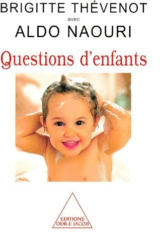 Livrenpoche : Questions d'enfants - Thévenot Brigitte ? Naouri Aldo - Livre