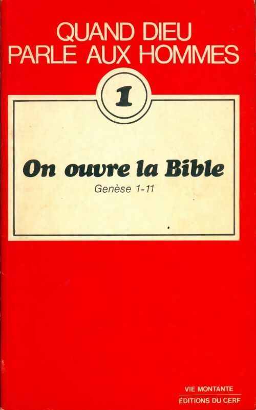 Livrenpoche : Quand Dieu parle aux hommes Tome I : On ouvre la Bible. Génèse 1-11 - Collectif - Livre