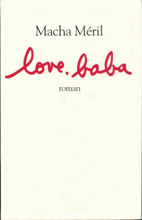 Livrenpoche : Love. Baba - Macha Méril - Livre