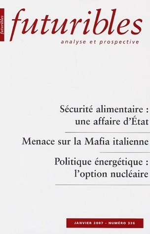 Livrenpoche : Futuribles n°326 : Securité alimentaire : Une affaire d'Etat - Collectif - Livre