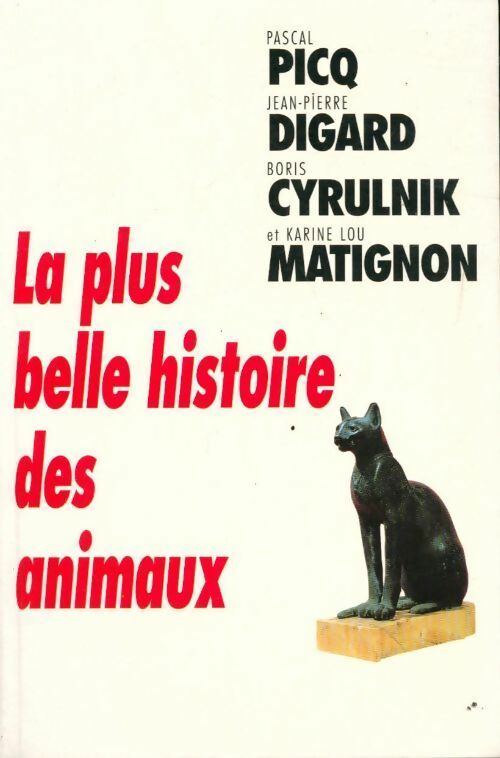 Livrenpoche : La plus belle histoire des animaux - Boris Cyrulnik, P. Pico, Katherine Lou Matignon - Livre