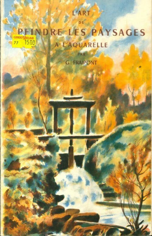 Livrenpoche : L'art de peindre les paysages à l'aquarelle - G. Fraipont - Livre