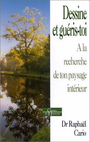 Dessine et guéris-toi - Raphaël Cario - Livre