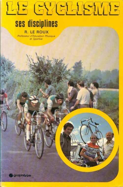 Le cyclisme, ses disciplines - R Le Roux -  Graphitype - Livre