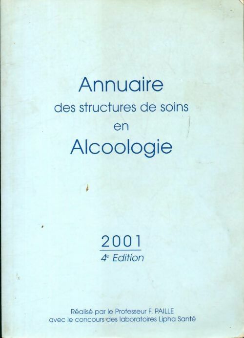 Livrenpoche : Annuaire des structures de soins en alcoologie - F Paille - Livre