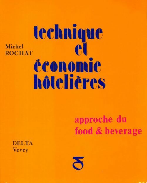Livrenpoche : Technique et économie hôtelières - Michel Rochat - Livre