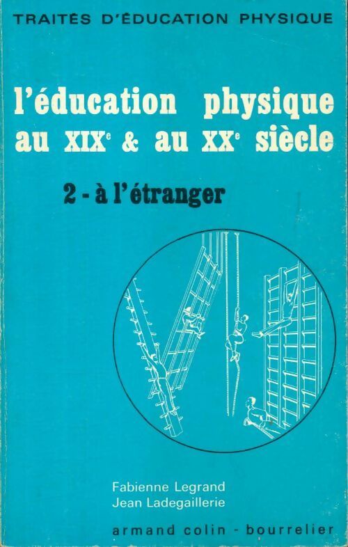 Livrenpoche : L'éducation physique au XIXe & au XXe siècle Tome II : A l'étrange - Fabienne Legrand - Livre