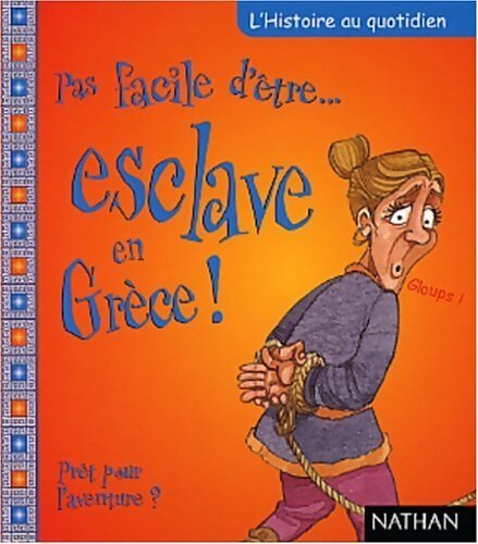 Livrenpoche : Pas facile d'être... esclave en Grèce - Fiona MacDonald - Livre