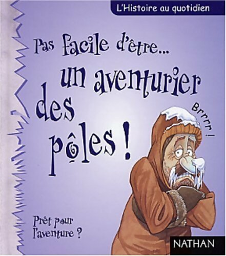 Livrenpoche : Pas facile d'être...Un aventurier des pôles - Jen Green - Livre