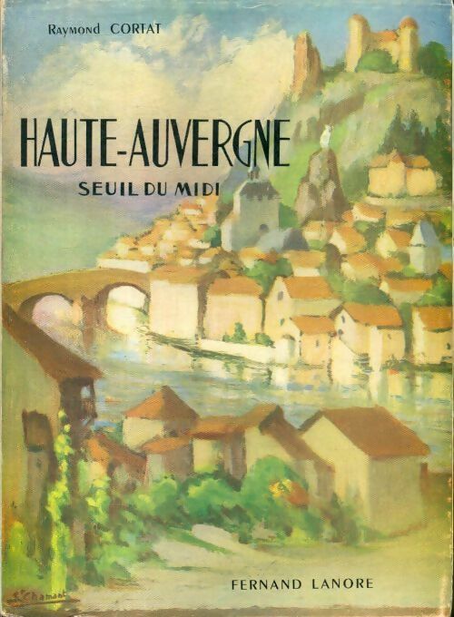 Livrenpoche : Haute-Auvergne : Seuil du midi - Raymond Cortat - Livre