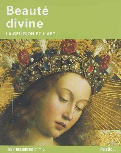 Livrenpoche : Beauté divine. La religion et l'art - Claude Merle - Livre
