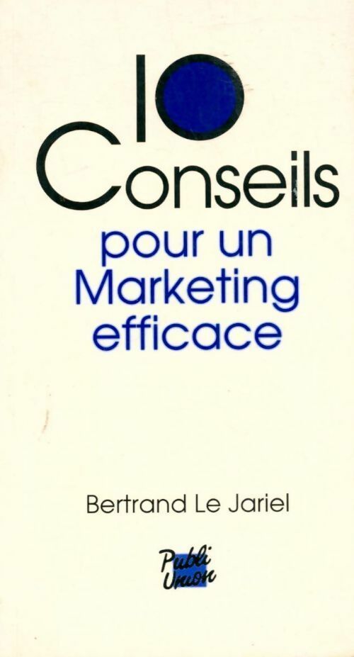 Livrenpoche : 10 conseils pour un marketing efficace - Bertrand Le Jariel - Livre