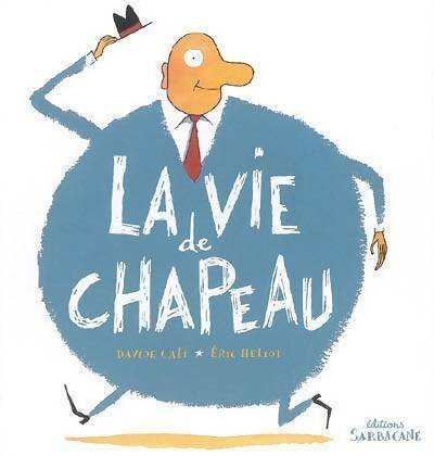 Livrenpoche : La vie de chapeau - Davide Cali - Livre