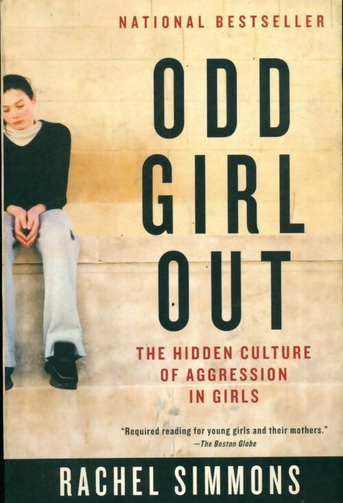 Livrenpoche : Odd girl out. The hidden culture of aggression in girls - Rachel Simmons - Livre