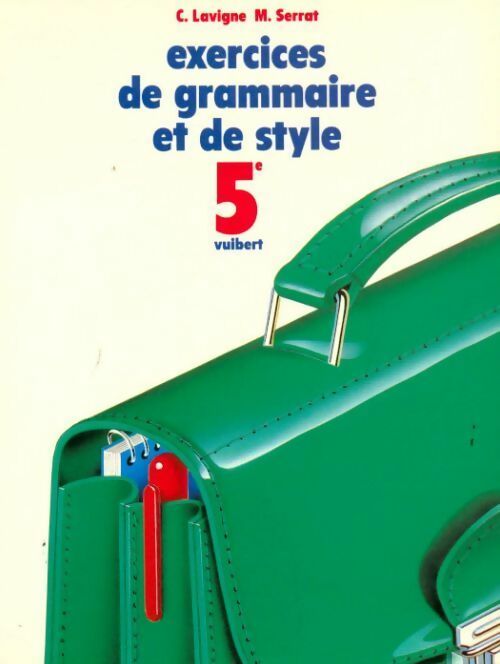 Livrenpoche : Exercices de grammaire et de style 5e - C. Lavigne - Livre