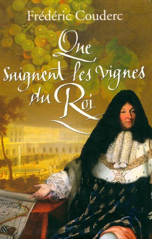 Livrenpoche : Que saignent les vignes du roi - Frédéric Couderc - Livre