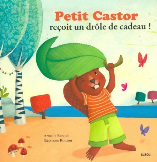 Livrenpoche : Petit castor reçoit un drôle de cadeau ! - Armelle Renoult - Livre