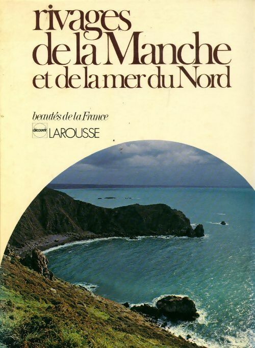 Rivages de la Manche et de la mer du nord - Collectif -  Beautés de la France - Livre