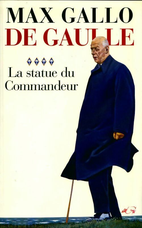 Livrenpoche : De Gaulle Tome IV : La statue du Commandeur - Max Gallo - Livre