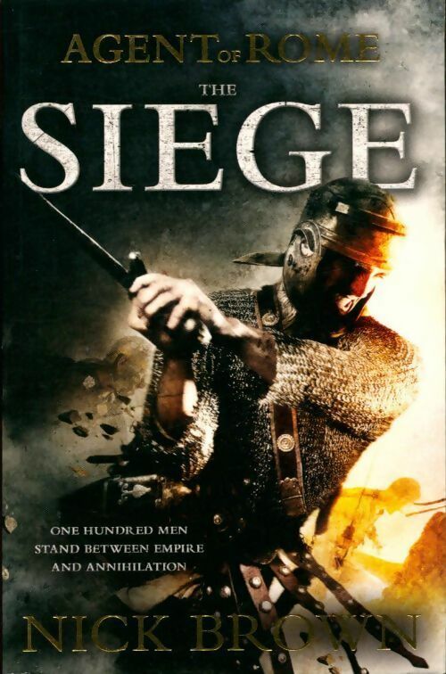 Agent of Rome Tome I : The siege - Nick Brown -  Hodder & Stoughton - Livre