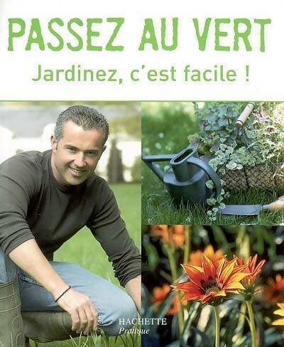 Livrenpoche : Passez au vert. Jardinez c'est facile ! - Serge Schall - Livre