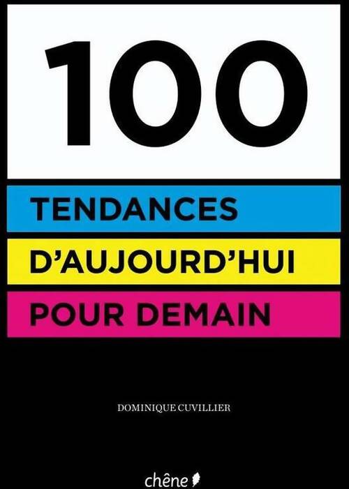 Livrenpoche : 100 tendances d'aujourd'hui pour demain - Dominique Cuvillier - Livre