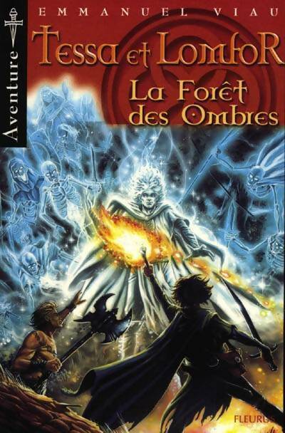 Livrenpoche : Les aventures de Tessa et Lomfor Tome III : La forêt des ombres - Emmanuel Viau - Livre
