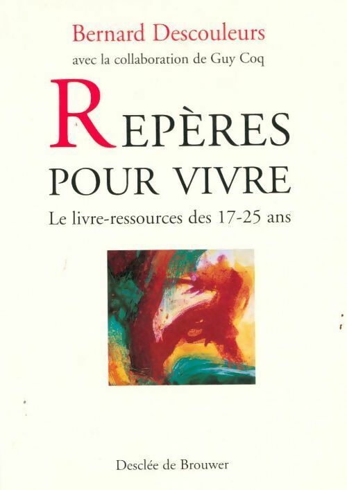 Livrenpoche : Repères pour vivre. Le livre-ressources des 17 - 25 ans - Bernard Descouleurs - Livre