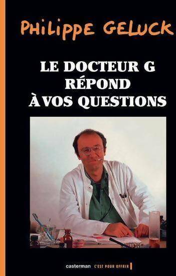 Livrenpoche : Le docteur G. Répond à vos questions - Philippe Geluck - Livre