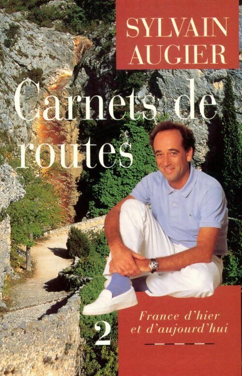 Livrenpoche : Carnets de routes Tome II : France d'hier et d'aujourd'hui - Sylvain Augier - Livre