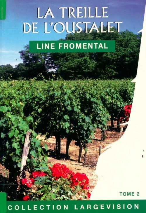 Livrenpoche : La treile de l'Oustalet Tome II - Line Fromental - Livre