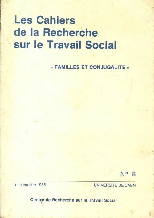 Livrenpoche : Les cahiers de la recherche sur le travail social n°8 : Familles et conjugalité - Collectif - Livre