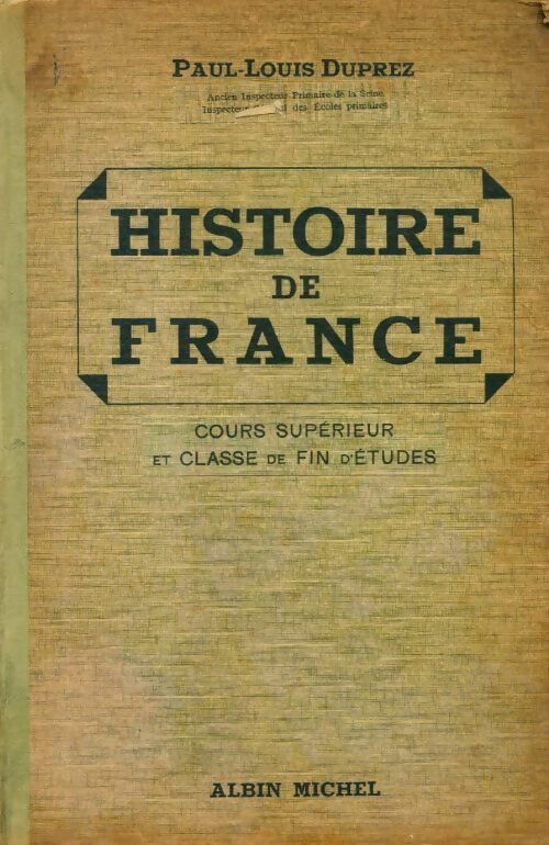 Livrenpoche : Histoire de France cours supérieur et classe de fin d'études - Paul-Louis Duprez - Livre