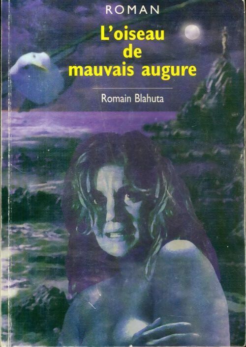 Livrenpoche : L'oiseau de mauvais augure - Romain Blahuta - Livre