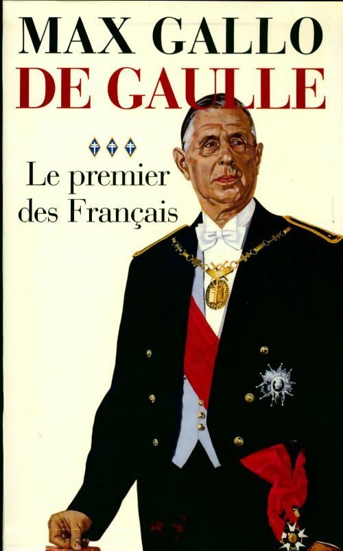Livrenpoche : De Gaulle Tome III : Le premier français - Max Gallo - Livre