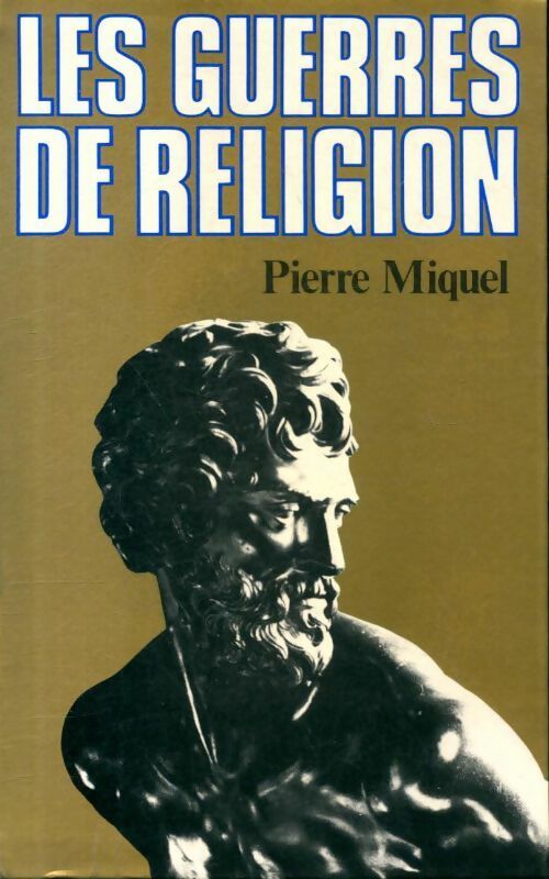 Livrenpoche : Les guerres de religion - Pierre Miquel - Livre