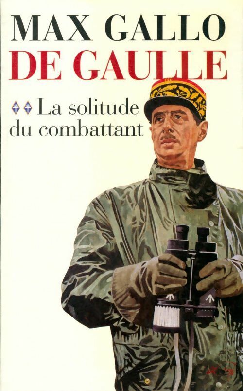 Livrenpoche : De Gaulle Tome II : La solitude du combattant - Max Gallo - Livre