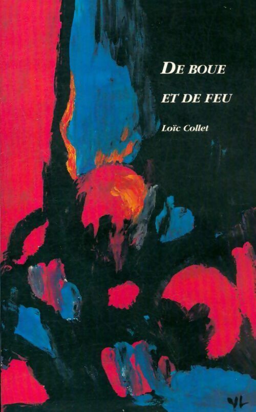Livrenpoche : De boue et de feu - Loïc Collet - Livre