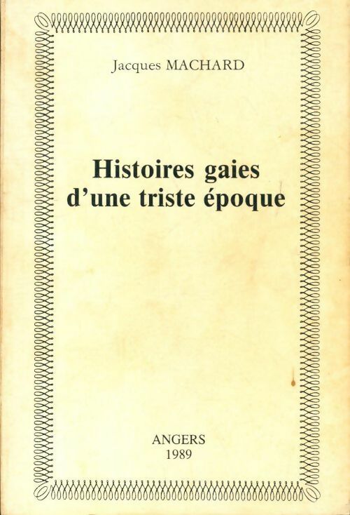 Livrenpoche : Histoires gaies d'une triste époque - Jacques Machard - Livre