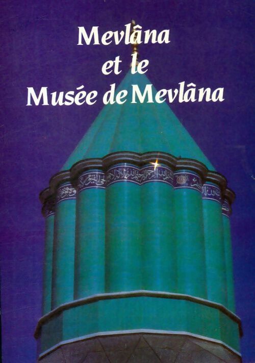 Livrenpoche : Mevlâna et le musée de Mevlâna - Mehmet Onder - Livre