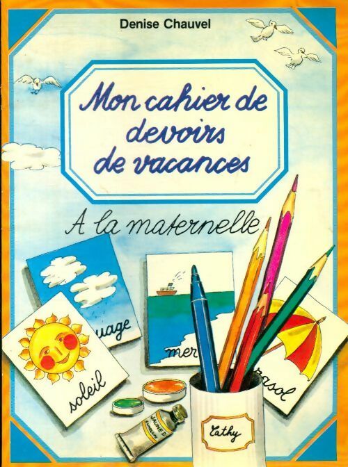 Livrenpoche : Mon cahier de devoir de vacances à la maternelle - Denise Chauvel - Livre