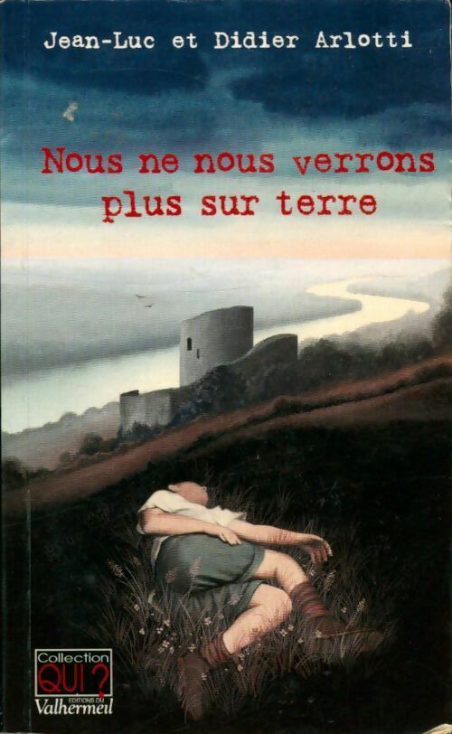 Livrenpoche : Nous ne nous verrons plus sur terre - Jean-Luc Arlotti, Didier Arlotti - Livre