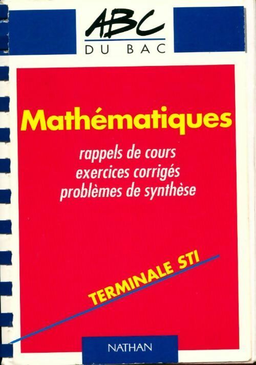Mathématiques Terminale STI. Rappels de cours, exercices corrigés - Paul Faure -  ABC du bac - Livre