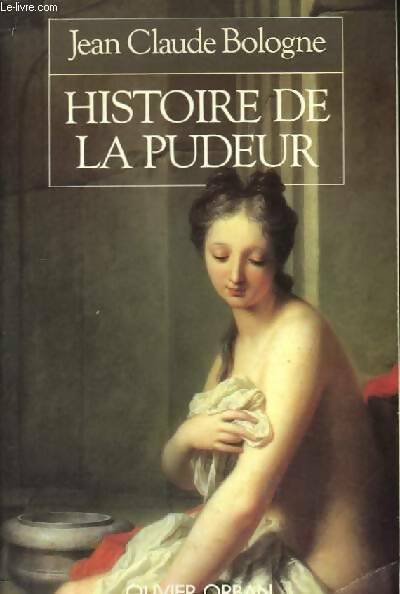Livrenpoche : Histoire de la pudeur - Jean-Claude Bologne - Livre