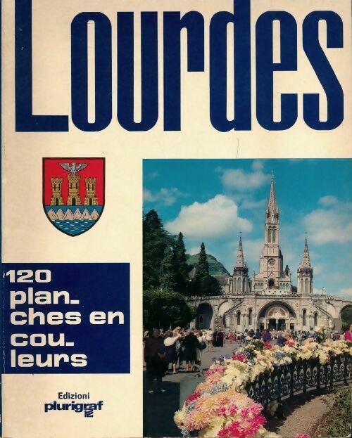 Lourdes, terre de l'espérance - Fantini Don Omero -  Plurigraf GF - Livre