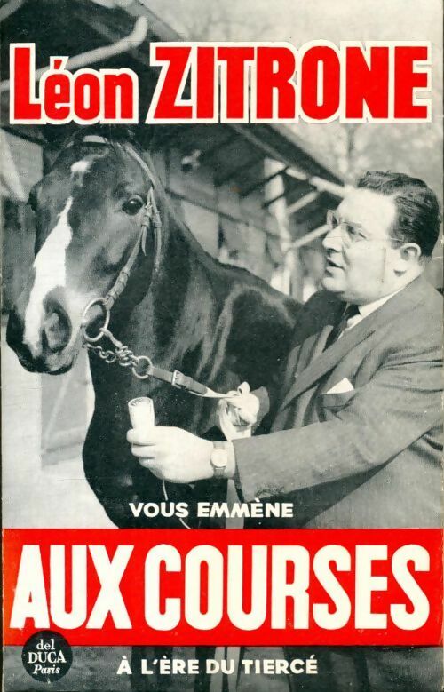 Livrenpoche : Léon Zitrone vous emmène aux courses à l'ère du tiercé - Léon Zitrone - Livre