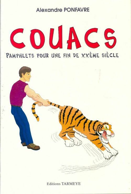 Livrenpoche : Couacs, pamphlets pour une fin de XXe siècle - Alexandre Ponfavre - Livre