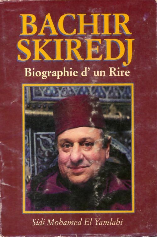 Livrenpoche : Bachir Skirdj, biographie d'un rire Tome I - Sidi Mohamed El Yamlahi - Livre