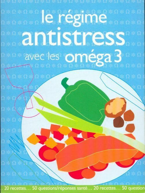 Livrenpoche : Le régime antistress avec les oméga 3 - Collectif - Livre