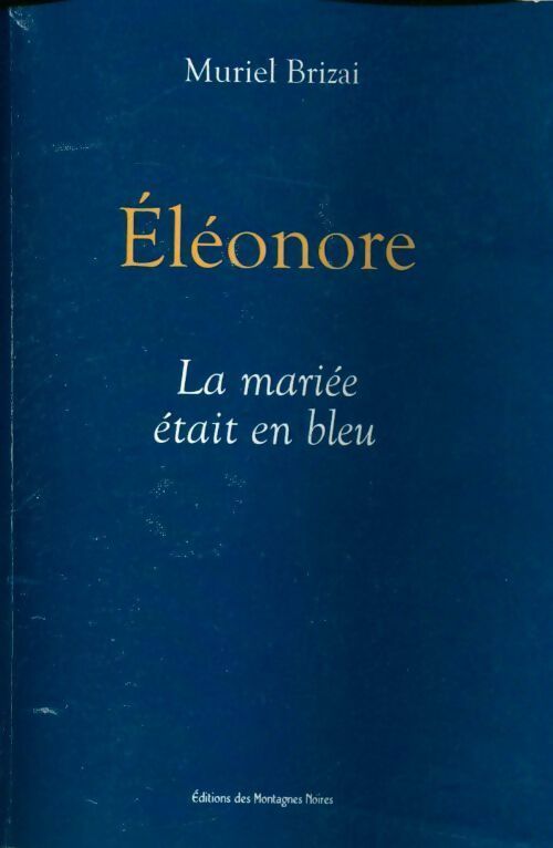 Livrenpoche : Eléonore. La mariée était en bleu - Muriel Brizai - Livre